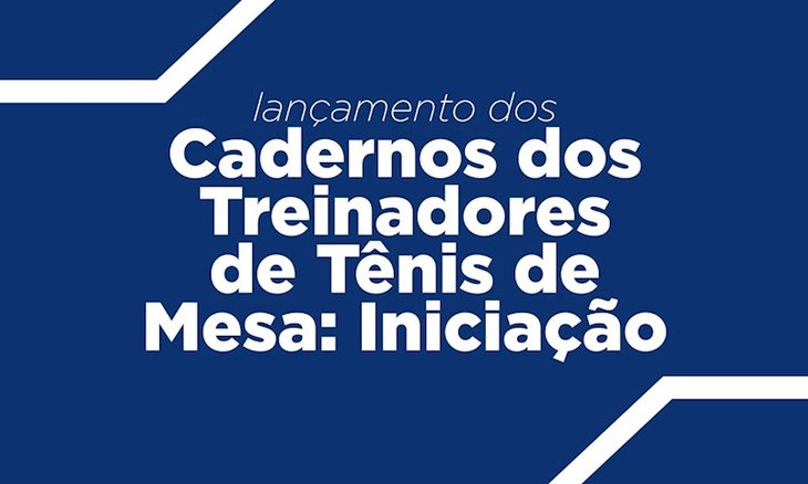 ‘Cadernos dos Treinadores de Tênis de Mesa: Iniciação Esportiva’ é mais uma iniciativa da Universidade do Tênis de Mesa