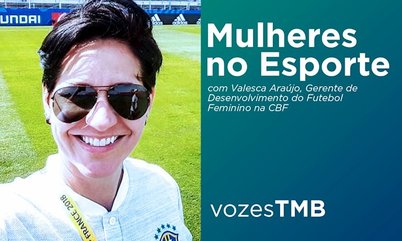 Vozes TMB aprofunda discussão sobre mulheres no esporte e traz a experiência do futebol para os mesa-tenistas