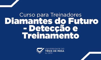 Universidade do Tênis de Mesa lança curso online “Diamantes do Futuro – Detecção e Treinamento”