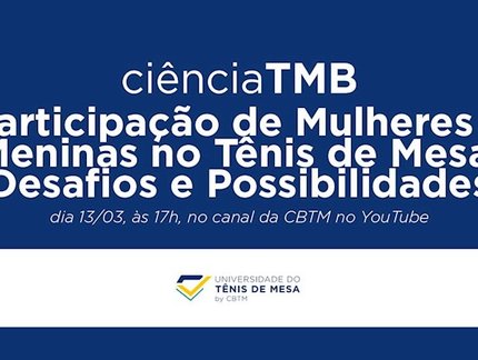 Mulheres que Inspiram! Ciência TMB vai falar sobre a participação delas no tênis de mesa