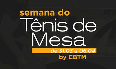 CBTM promove a Semana do Tênis de Mesa para comemorar o dia da modalidade