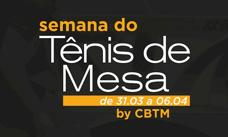 CBTM promove a Semana do Tênis de Mesa para comemorar o dia da modalidade