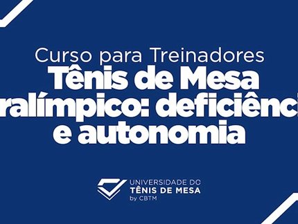 UniTM lança novo curso 'Tênis de Mesa Paralímpico: Deficiências e Autonomia'