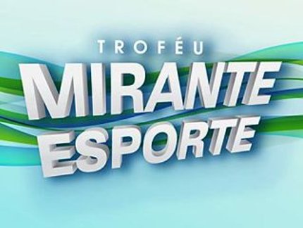 VOTE NOS ATLETAS INDICADOS PARA O TROFÉU MIRANTE ESPORTE