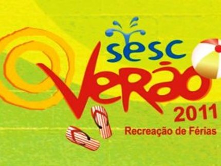 O SESC VERÃO 2011 TEM PROGRAMAÇÃO ESPECIAL