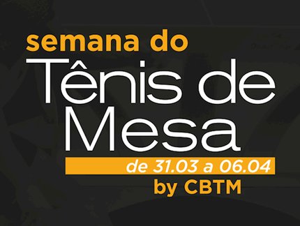 CBTM promove a Semana do Tênis de Mesa para comemorar o dia da modalidade
