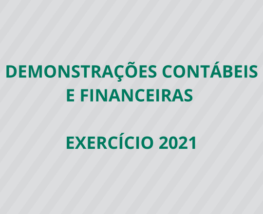 Demonstrações contábeis e financeiras exercício 2021