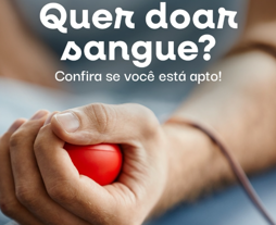 Confira se você está apto a doar sangue