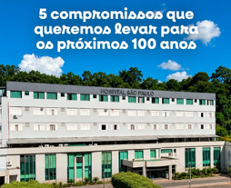 5 compromissos que queremos levar para os próximos 100 anos