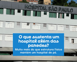 O que sustenta um hospital além das paredes?
