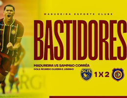 BASTIDORES - MADUREIRA 2X1 SAMPAIO CORRÊA (CARIOCÃO 2026)